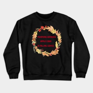 Cute Pumpkins Hayrides Apple Cider & Falling Leaves Crewneck Sweatshirt